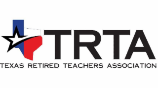 TRTA TEXAS RETIRED TEACHERS ASSOCIATION