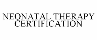 NEONATAL THERAPY CERTIFICATION