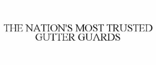 THE NATION'S MOST TRUSTED GUTTER GUARDS