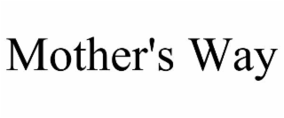 MOTHER'S WAY