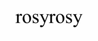 ROSYROSY