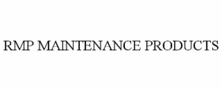 RMP MAINTENANCE PRODUCTS