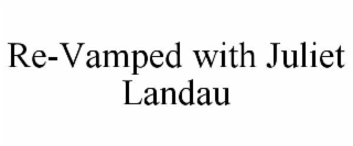 RE-VAMPED WITH JULIET LANDAU