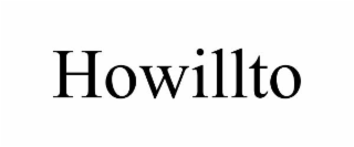 HOWILLTO