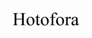 HOTOFORA