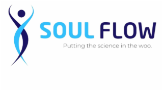 SOUL FLOW PUTTING THE SCIENCE IN THE WOO