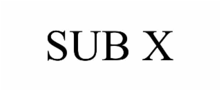 SUB X