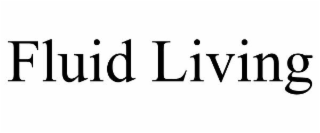 FLUID LIVING