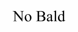 NO BALD
