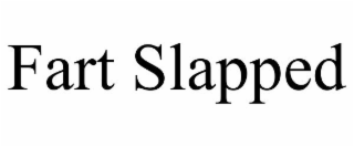 FART SLAPPED
