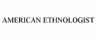 AMERICAN ETHNOLOGIST