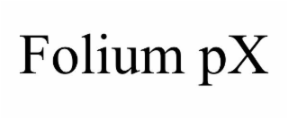 FOLIUM PX
