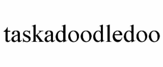 TASKADOODLEDOO