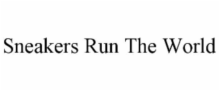 SNEAKERS RUN THE WORLD