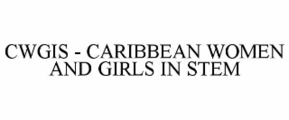 CWGIS - CARIBBEAN WOMEN AND GIRLS IN STEM