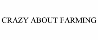 CRAZY ABOUT FARMING