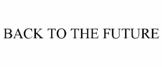BACK TO THE FUTURE