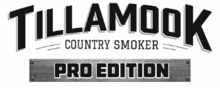 TILLAMOOK COUNTRY SMOKE PRO EDITION