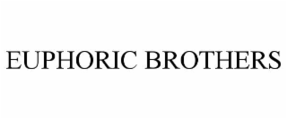 EUPHORIC BROTHERS