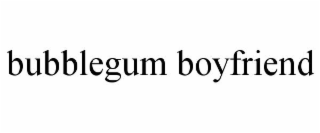 BUBBLEGUM BOYFRIEND