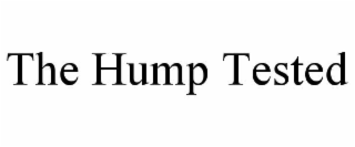THE HUMP TESTED