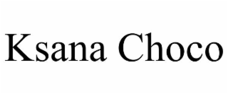KSANA CHOCO