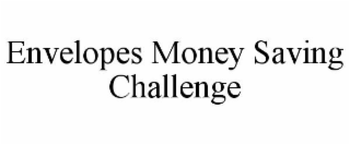 ENVELOPES MONEY SAVING CHALLENGE