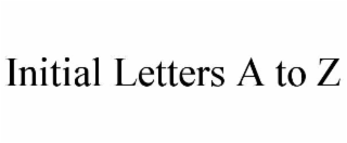 INITIAL LETTERS A TO Z