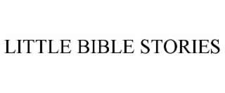 LITTLE BIBLE STORIES