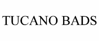 TUCANO BADS