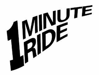 1 MINUTE RIDE