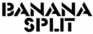 BANANA SPLIT