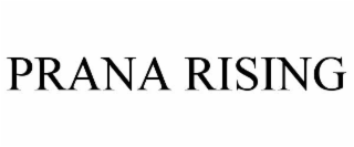 PRANA RISING