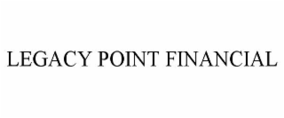 LEGACY POINT FINANCIAL