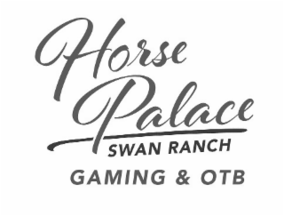 HORSE PALACE SWAN RANCH GAMING & OTB