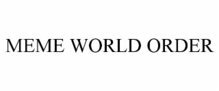 MEME WORLD ORDER