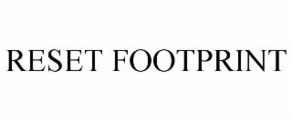 RESET FOOTPRINT