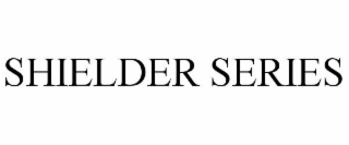 SHIELDER SERIES