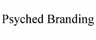 PSYCHED BRANDING