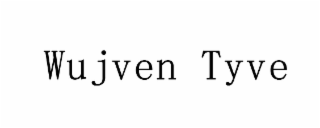 WUJVEN TYVE