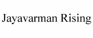 JAYAVARMAN RISING