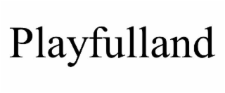 PLAYFULLAND