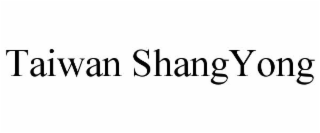 TAIWAN SHANGYONG