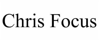 CHRIS FOCUS