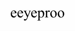 EEYEPROO