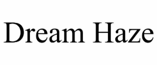 DREAM HAZE