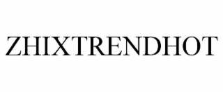 ZHIXTRENDHOT