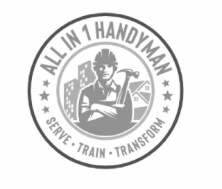 ALL IN 1 HANDYMAN SERVE · TRAIN · TRANSFORM