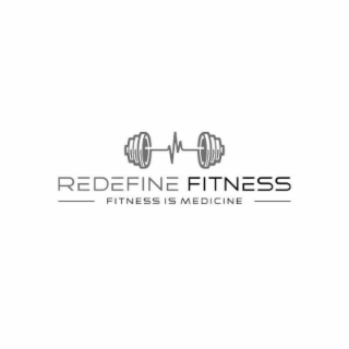REDEFINE FITNESS - FITNESS IS MEDICINE