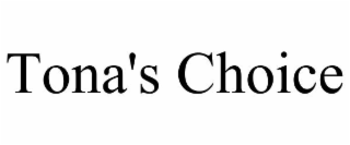 TONA'S CHOICE